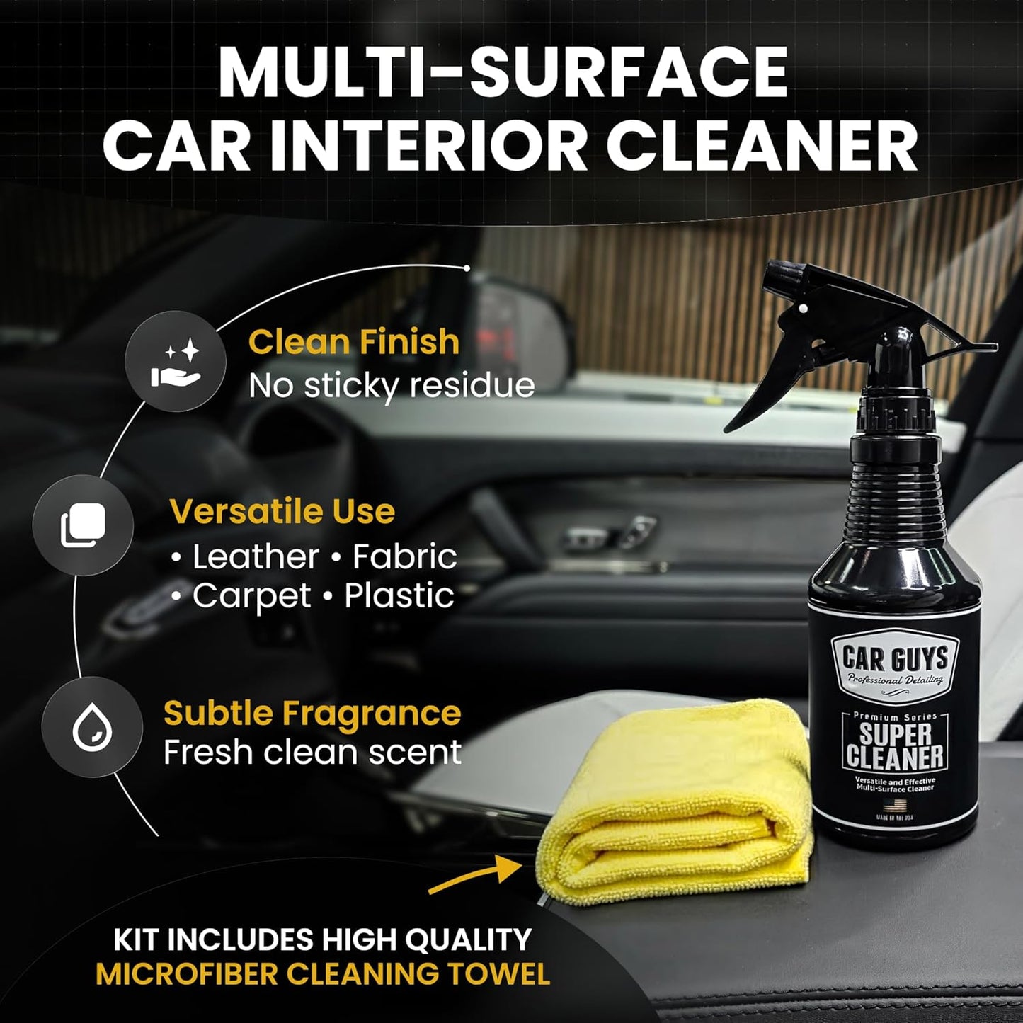 CAR Guys Super Cleaner | Interior Car Cleaner for Tough Stains | Stain Remover for Car Seats, Carpet, Upholstery, & Leather | 18 Oz Kit with Microfiber Towel