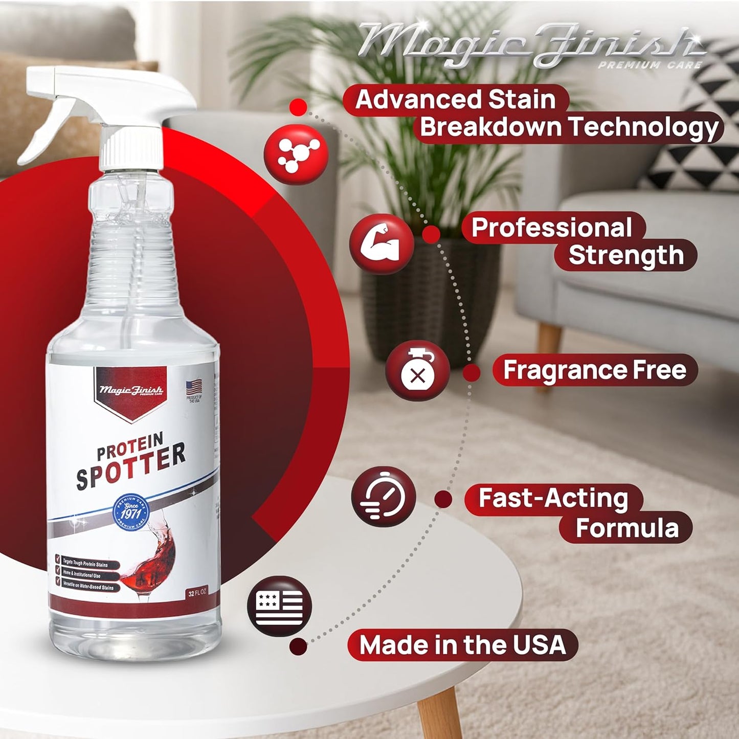 Magic Finish Protein Spotter (32 Oz) – Powerful Fabric and Carpet Stain Remover Spray – Lifts Blood, Pet Urine, Vomit, Food and Wine Stains – Clear, Unscented Spot Cleaner Solution